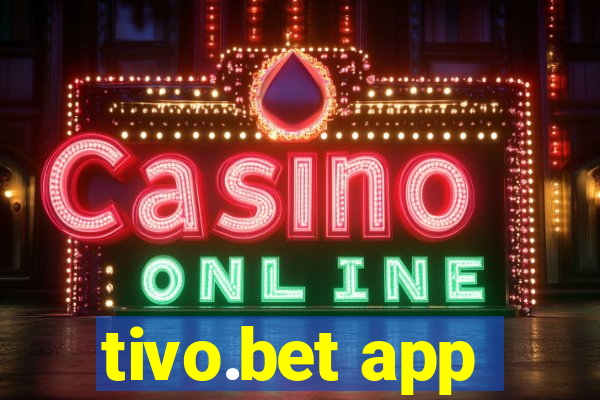 tivo.bet app